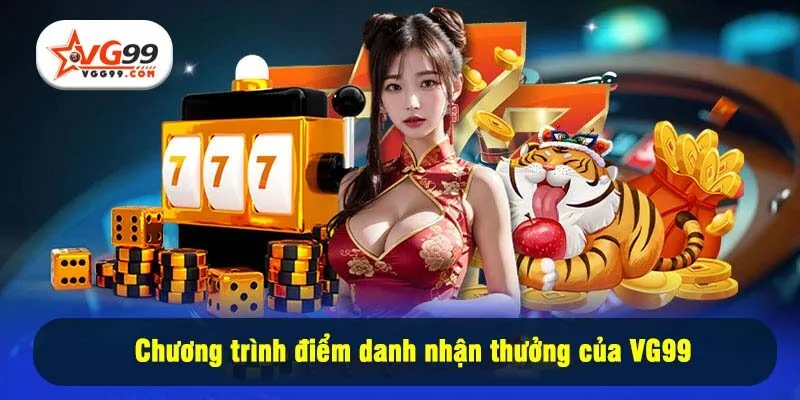 Chương trình điểm danh nhận thưởng của VG99